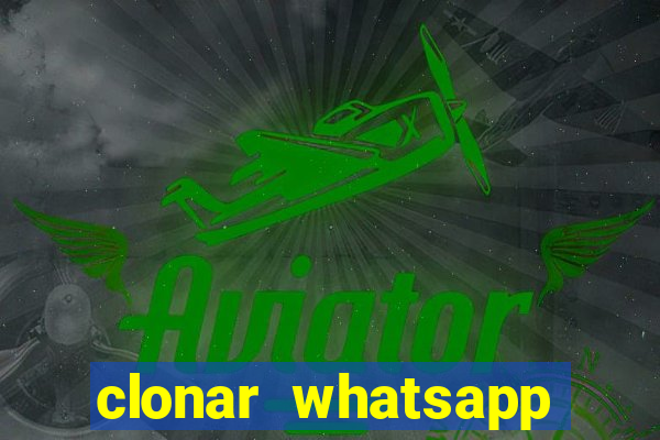 clonar whatsapp pelo email